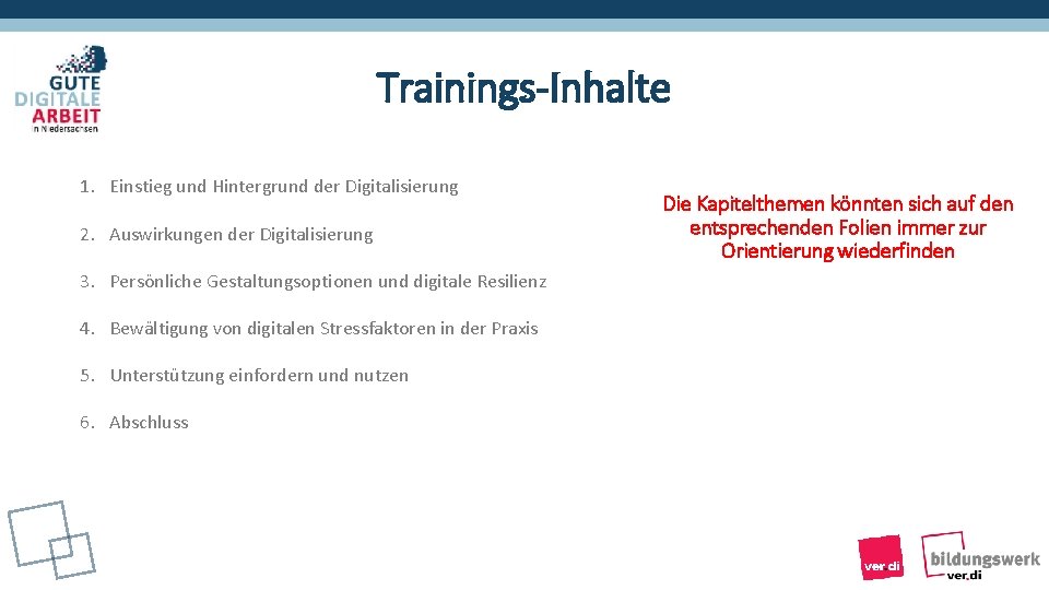 Trainings-Inhalte 1. Einstieg und Hintergrund der Digitalisierung 2. Auswirkungen der Digitalisierung 3. Persönliche Gestaltungsoptionen