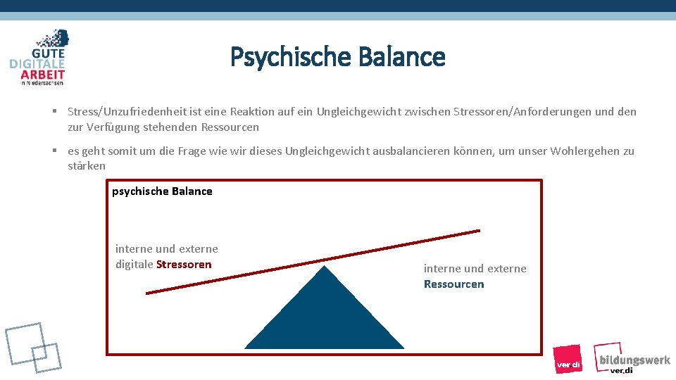 Psychische Balance § Stress/Unzufriedenheit ist eine Reaktion auf ein Ungleichgewicht zwischen Stressoren/Anforderungen und den