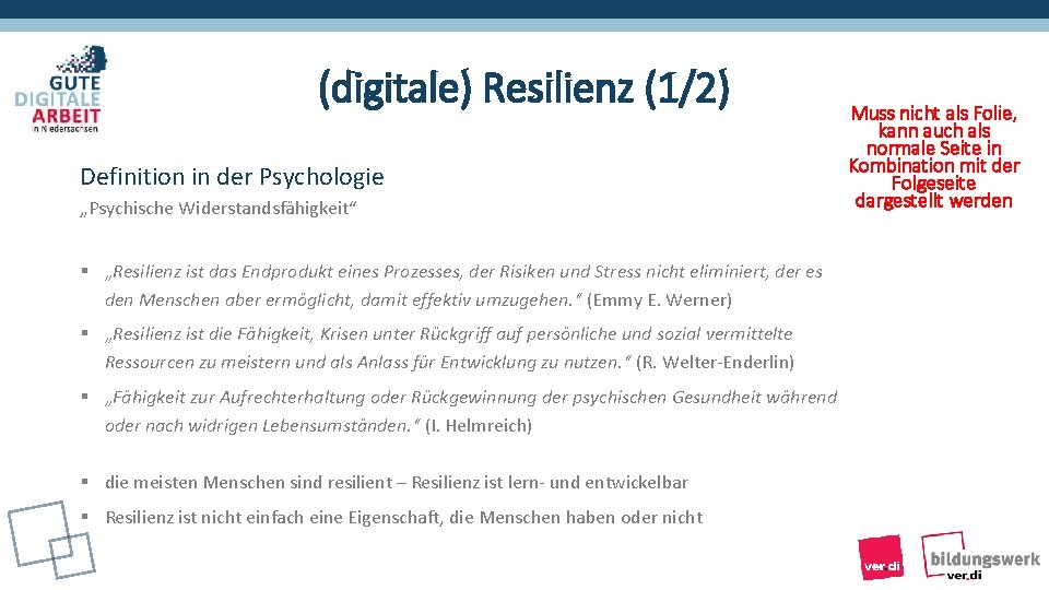 (digitale) Resilienz (1/2) Definition in der Psychologie „Psychische Widerstandsfähigkeit“ § „Resilienz ist das Endprodukt