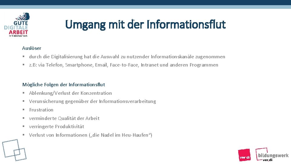 Umgang mit der Informationsflut Auslöser § durch die Digitalisierung hat die Auswahl zu nutzender