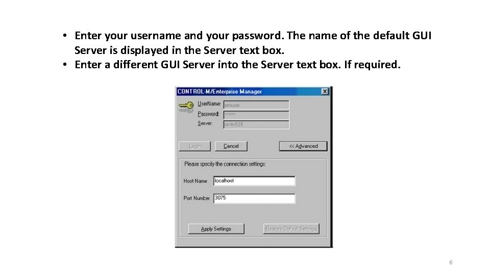  • Enter your username and your password. The name of the default GUI