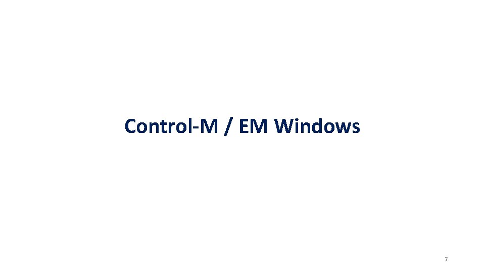 Control-M / EM Windows 7 