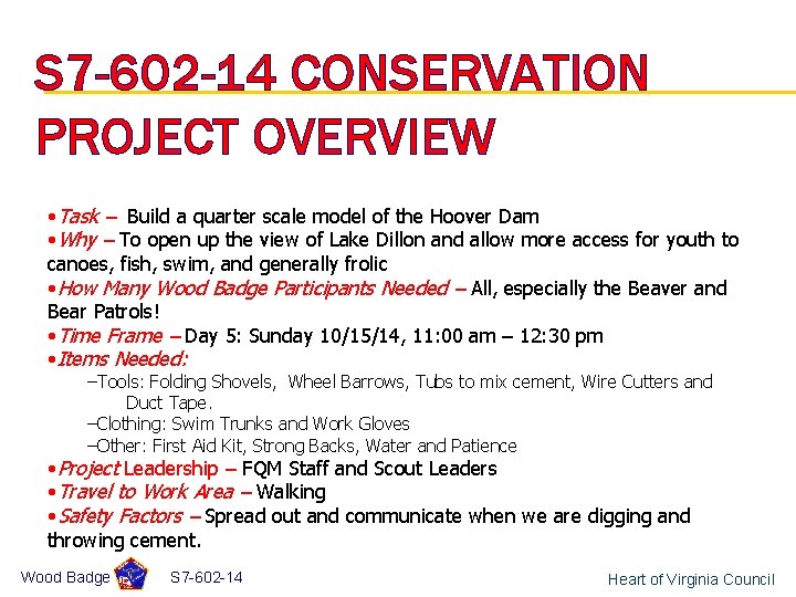 S 7 -602 -14 CONSERVATION PROJECT OVERVIEW • Task – Build a quarter scale