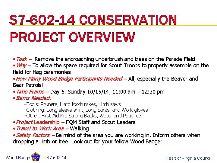 S 7 -602 -14 CONSERVATION PROJECT OVERVIEW • Task – Remove the encroaching underbrush