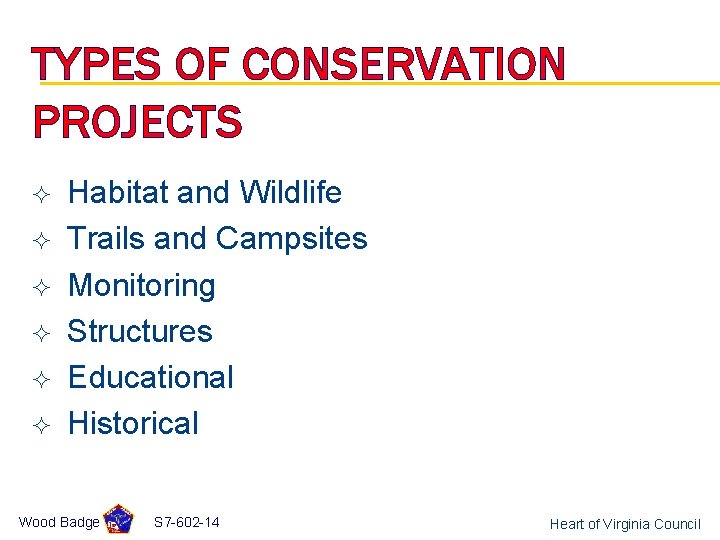 TYPES OF CONSERVATION PROJECTS ² ² ² Habitat and Wildlife Trails and Campsites Monitoring