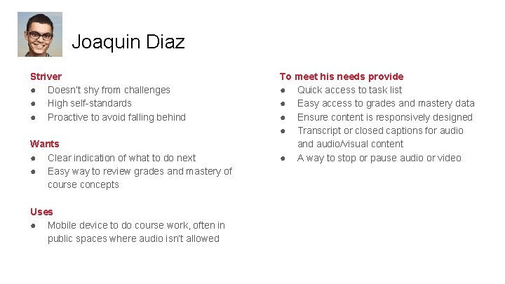 Joaquin Diaz Striver ● Doesn’t shy from challenges ● High self-standards ● Proactive to