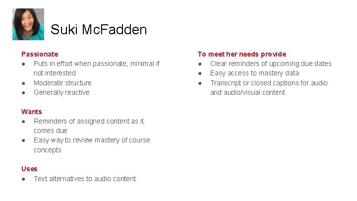 Suki Mc. Fadden Passionate ● Puts in effort when passionate; minimal if not interested