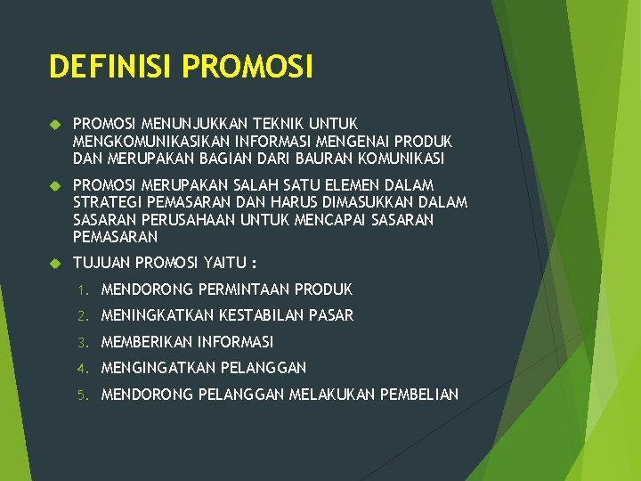 DEFINISI PROMOSI MENUNJUKKAN TEKNIK UNTUK MENGKOMUNIKASIKAN INFORMASI MENGENAI PRODUK DAN MERUPAKAN BAGIAN DARI BAURAN