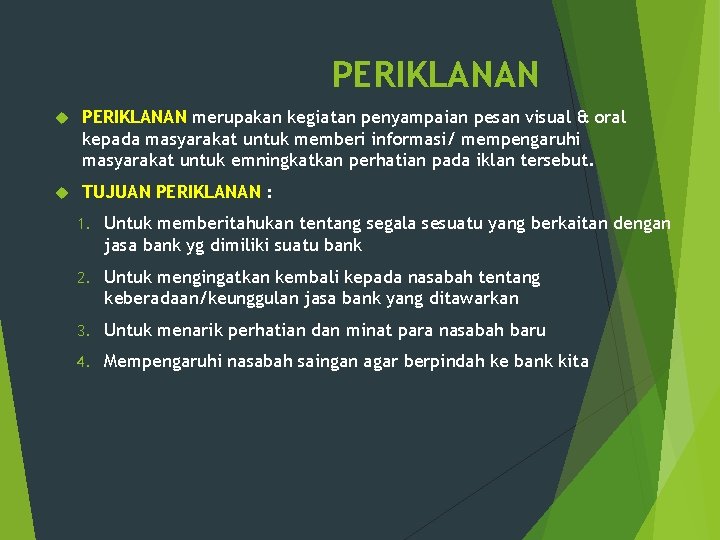 PERIKLANAN merupakan kegiatan penyampaian pesan visual & oral kepada masyarakat untuk memberi informasi/ mempengaruhi