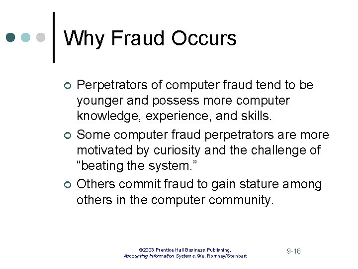 Why Fraud Occurs ¢ ¢ ¢ Perpetrators of computer fraud tend to be younger