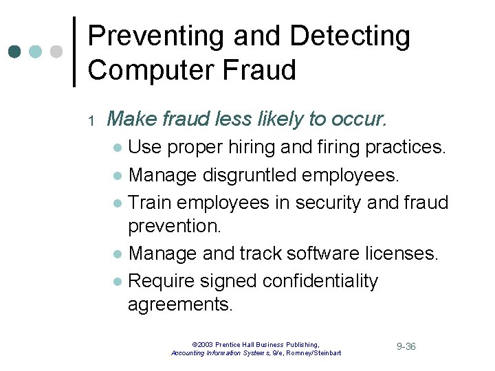 Preventing and Detecting Computer Fraud 1 Make fraud less likely to occur. Use proper