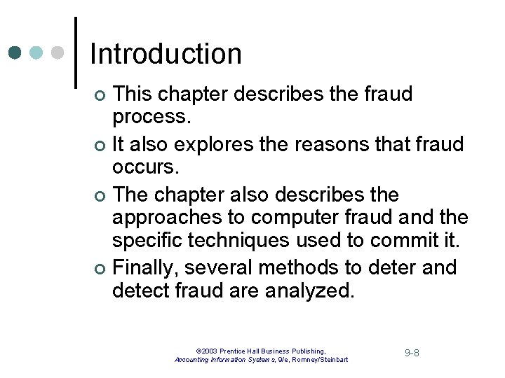 Introduction This chapter describes the fraud process. ¢ It also explores the reasons that