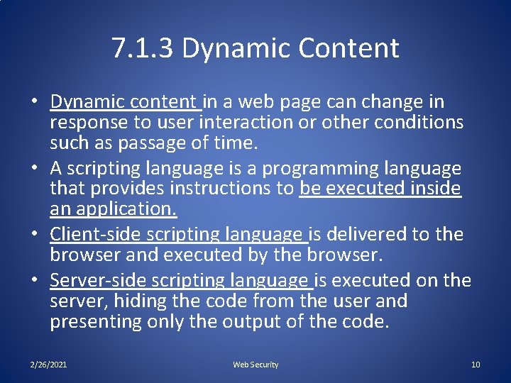 7. 1. 3 Dynamic Content • Dynamic content in a web page can change