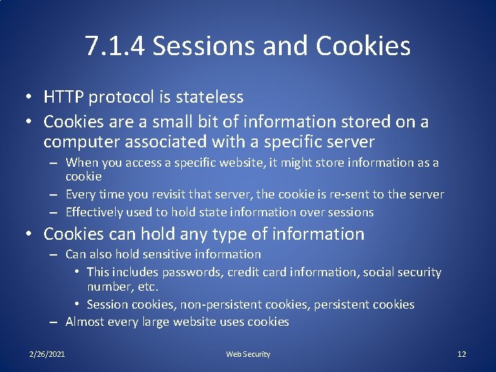 7. 1. 4 Sessions and Cookies • HTTP protocol is stateless • Cookies are