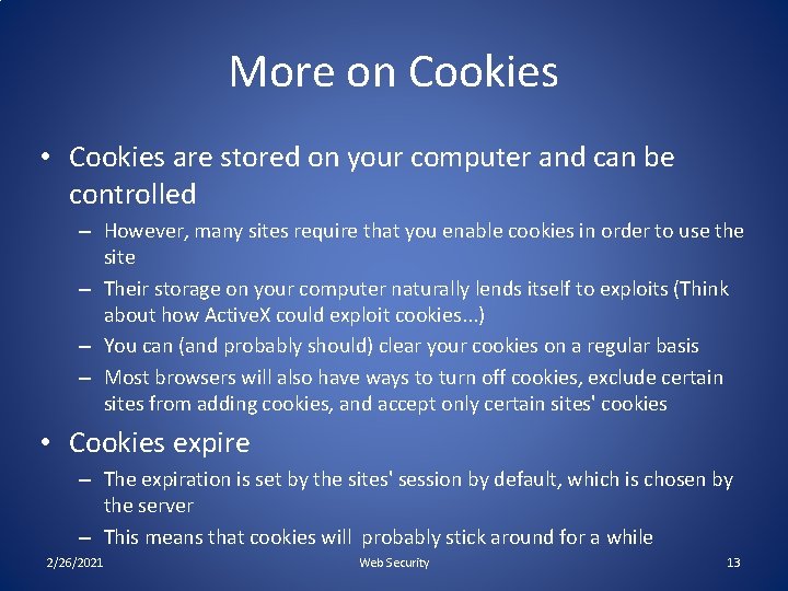 More on Cookies • Cookies are stored on your computer and can be controlled