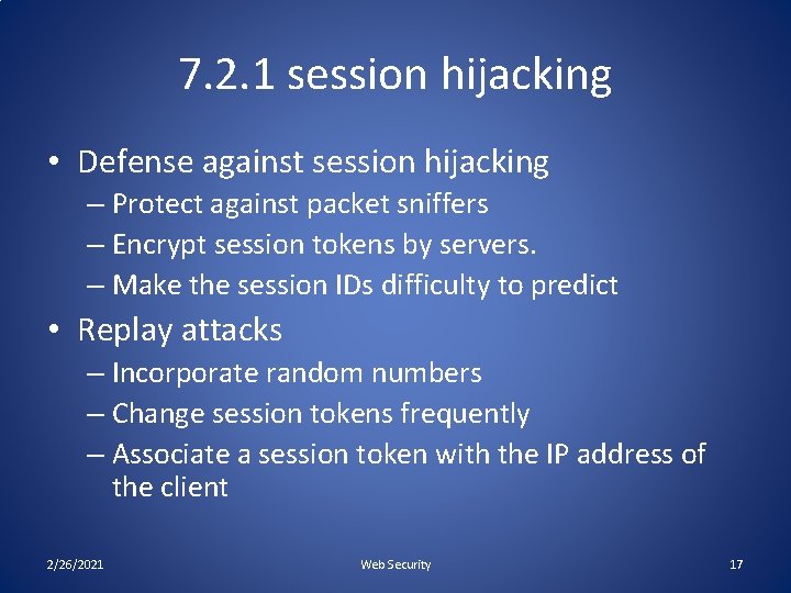 7. 2. 1 session hijacking • Defense against session hijacking – Protect against packet