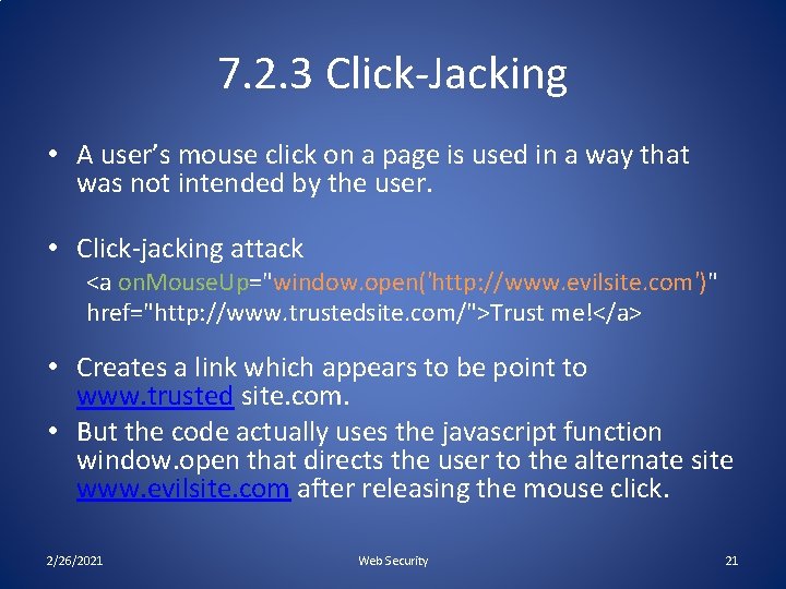 7. 2. 3 Click-Jacking • A user’s mouse click on a page is used