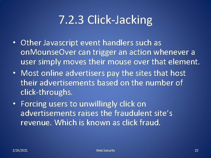 7. 2. 3 Click-Jacking • Other Javascript event handlers such as on. Mounse. Over