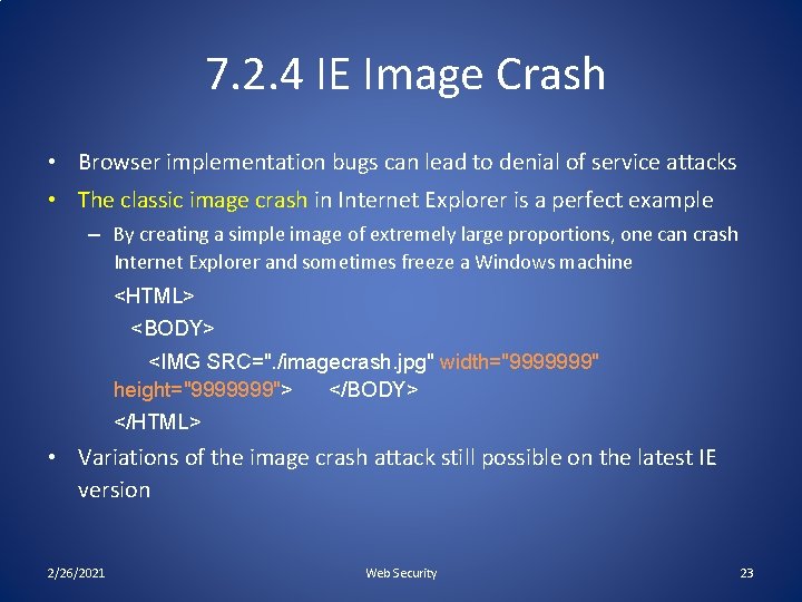 7. 2. 4 IE Image Crash • Browser implementation bugs can lead to denial