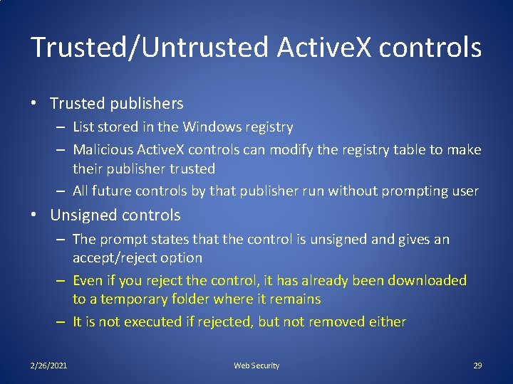 Trusted/Untrusted Active. X controls • Trusted publishers – List stored in the Windows registry