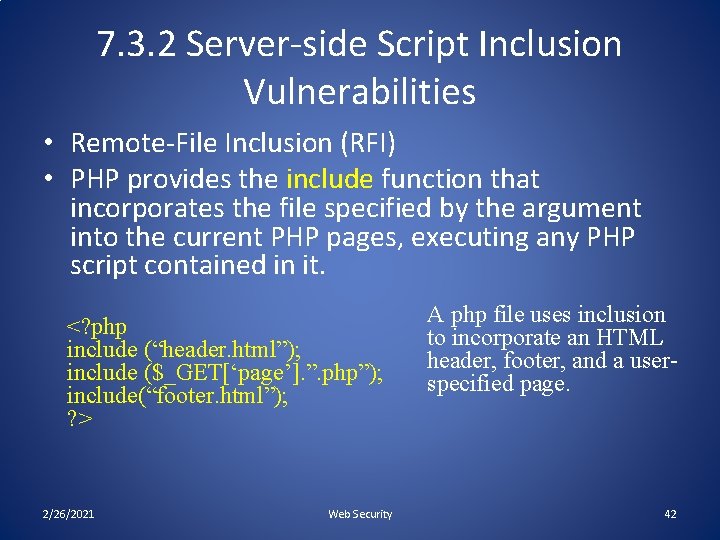 7. 3. 2 Server-side Script Inclusion Vulnerabilities • Remote-File Inclusion (RFI) • PHP provides