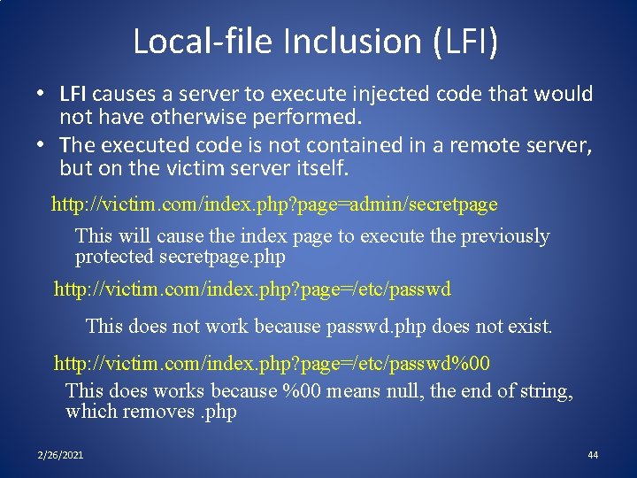 Local-file Inclusion (LFI) • LFI causes a server to execute injected code that would