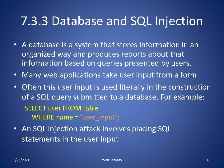 7. 3. 3 Database and SQL Injection • A database is a system that
