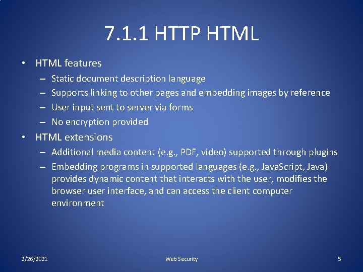 7. 1. 1 HTTP HTML • HTML features – – Static document description language