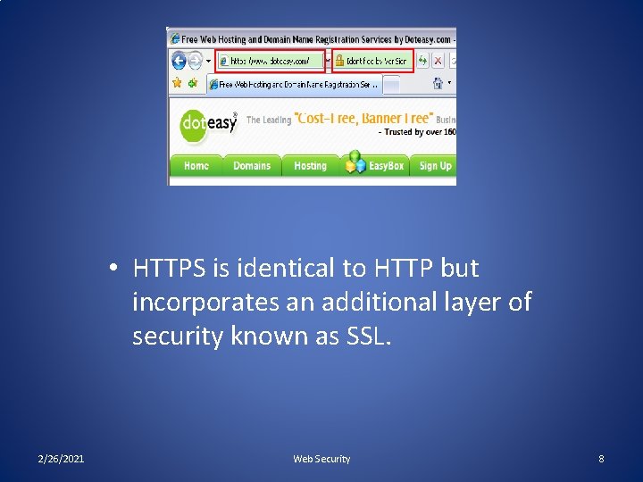  • HTTPS is identical to HTTP but incorporates an additional layer of security