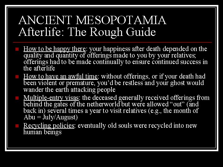 ANCIENT MESOPOTAMIA Afterlife: The Rough Guide n n How to be happy there: your