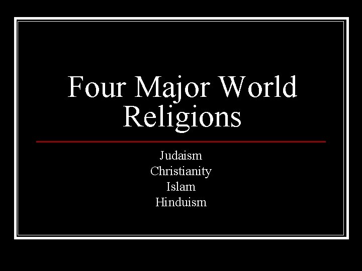 Four Major World Religions Judaism Christianity Islam Hinduism 