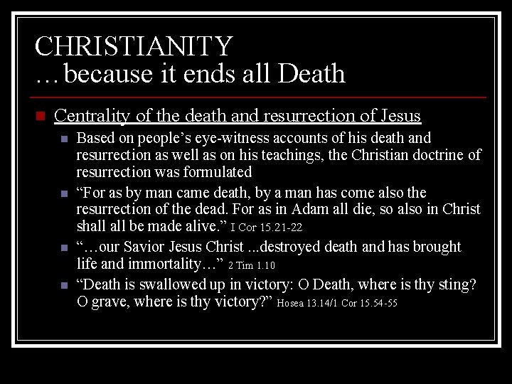 CHRISTIANITY …because it ends all Death n Centrality of the death and resurrection of