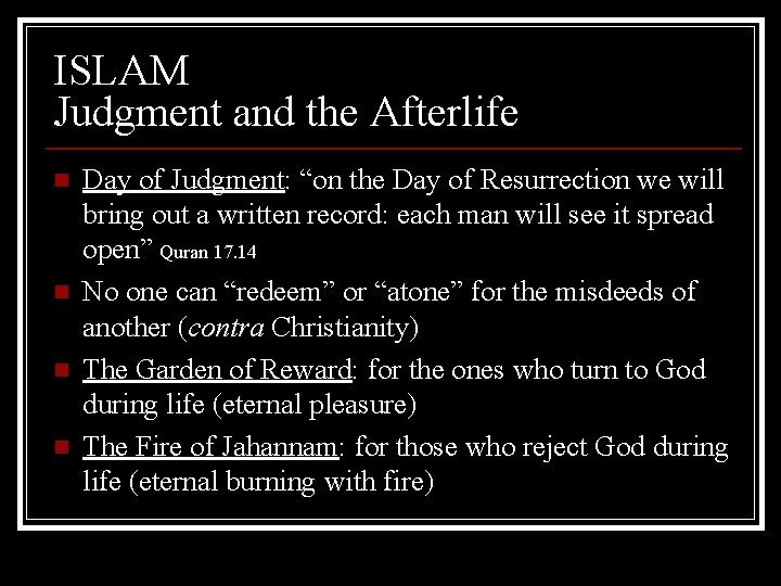 ISLAM Judgment and the Afterlife n n Day of Judgment: “on the Day of
