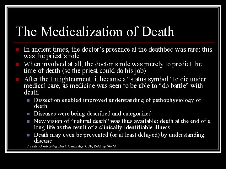 The Medicalization of Death n n n In ancient times, the doctor’s presence at