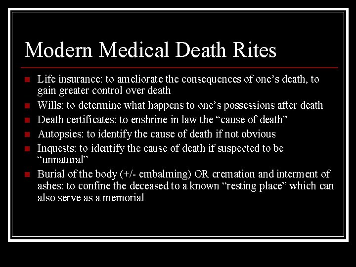 Modern Medical Death Rites n n n Life insurance: to ameliorate the consequences of
