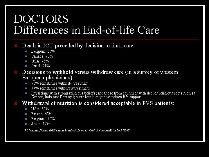 DOCTORS Differences in End-of-life Care n Death in ICU preceded by decision to limit