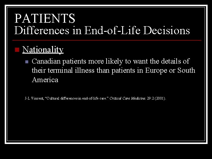 PATIENTS Differences in End-of-Life Decisions n Nationality n Canadian patients more likely to want