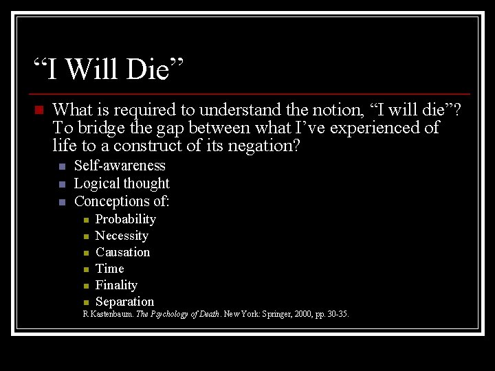 “I Will Die” n What is required to understand the notion, “I will die”?