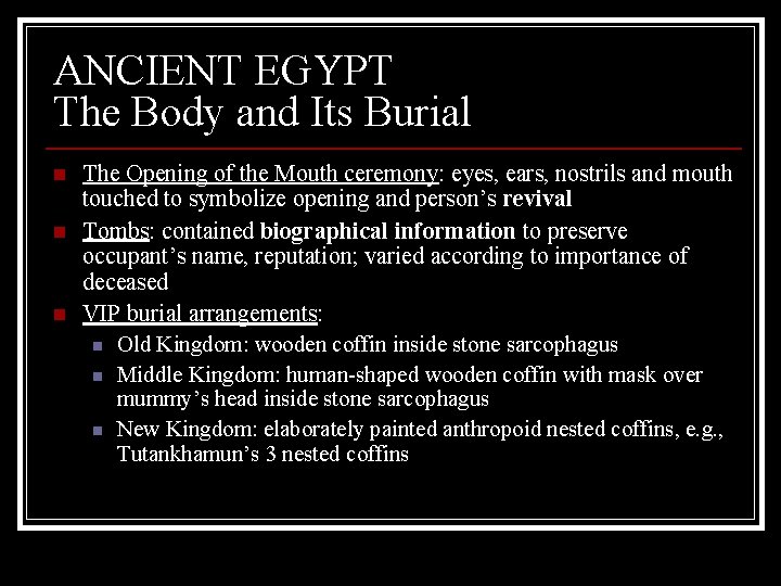 ANCIENT EGYPT The Body and Its Burial n n n The Opening of the