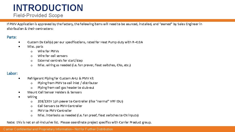 INTRODUCTION Field-Provided Scope If PMV Application is approved by the factory, the following items