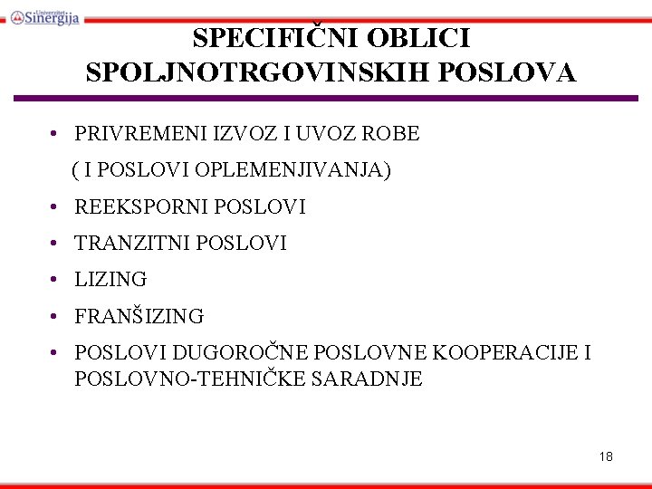 SPECIFIČNI OBLICI SPOLJNOTRGOVINSKIH POSLOVA • PRIVREMENI IZVOZ I UVOZ ROBE ( I POSLOVI OPLEMENJIVANJA)