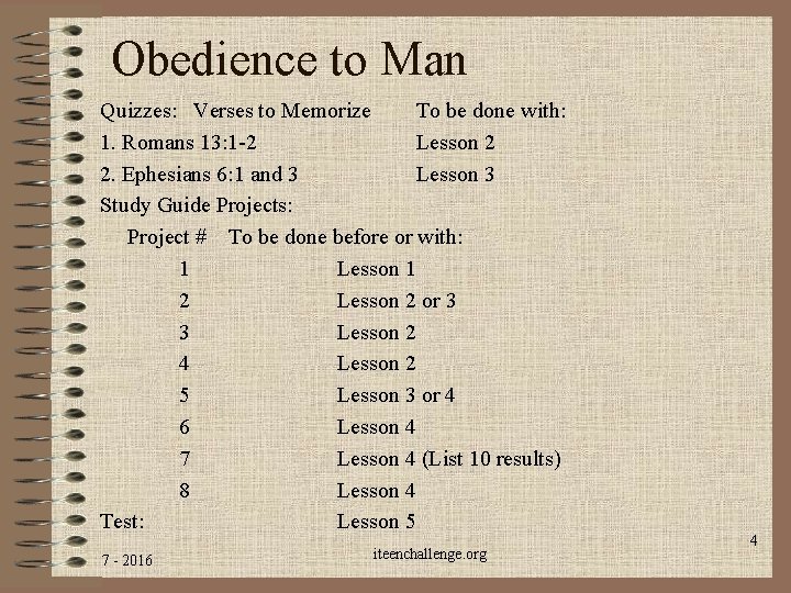 Obedience to Man Quizzes: Verses to Memorize To be done with: 1. Romans 13: