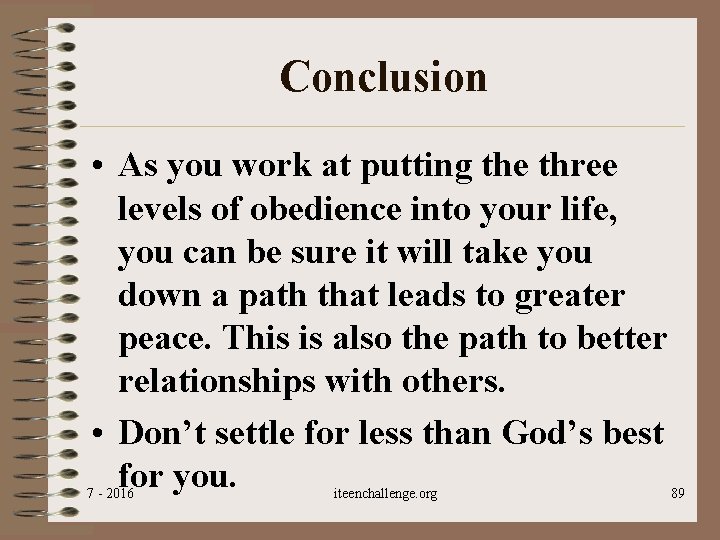 Conclusion • As you work at putting the three levels of obedience into your