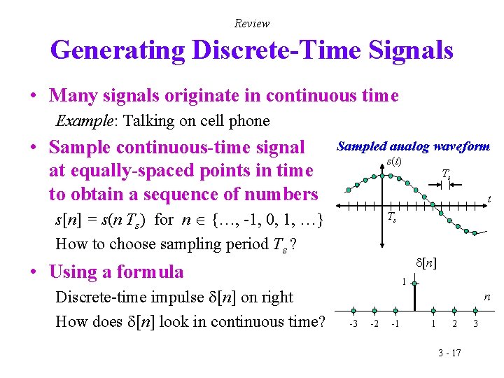 Review Generating Discrete-Time Signals • Many signals originate in continuous time Example: Talking on