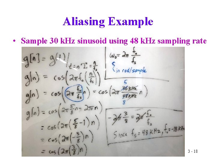 Aliasing Example • Sample 30 k. Hz sinusoid using 48 k. Hz sampling rate