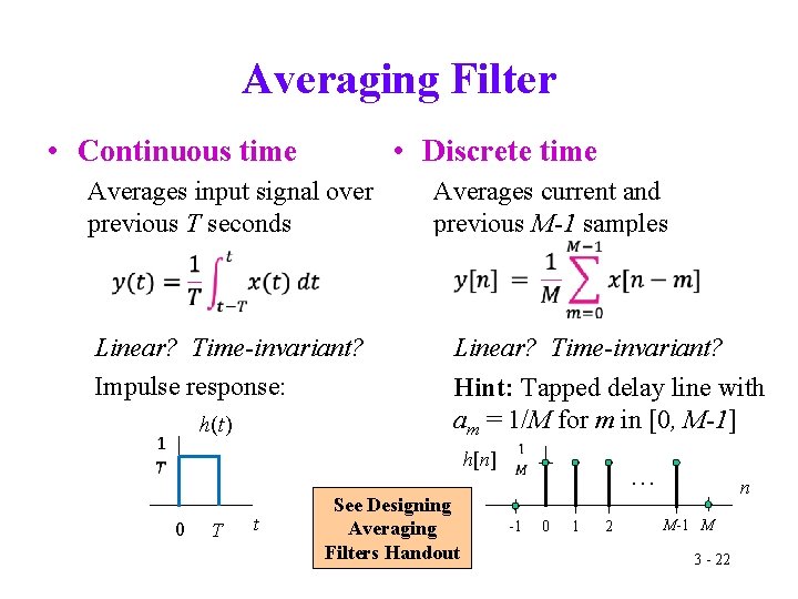 Averaging Filter • Continuous time • Discrete time Averages input signal over previous T