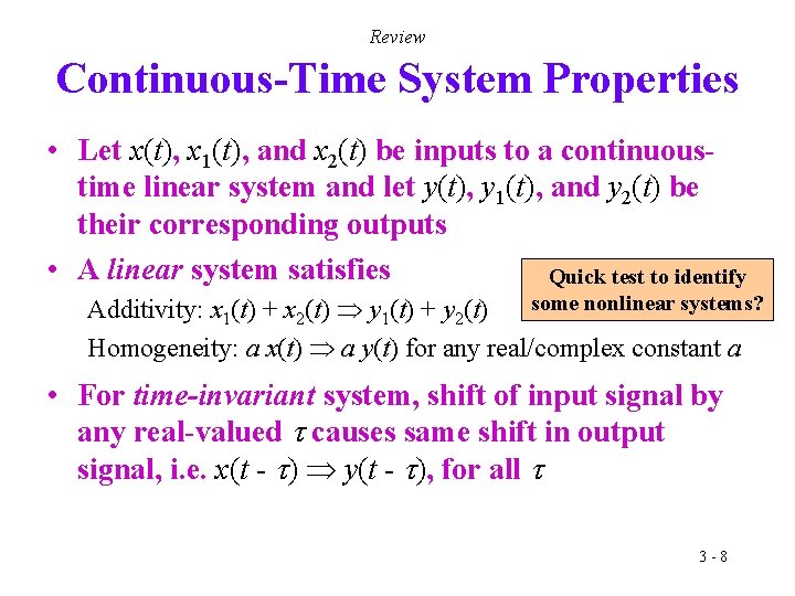 Review Continuous-Time System Properties • Let x(t), x 1(t), and x 2(t) be inputs