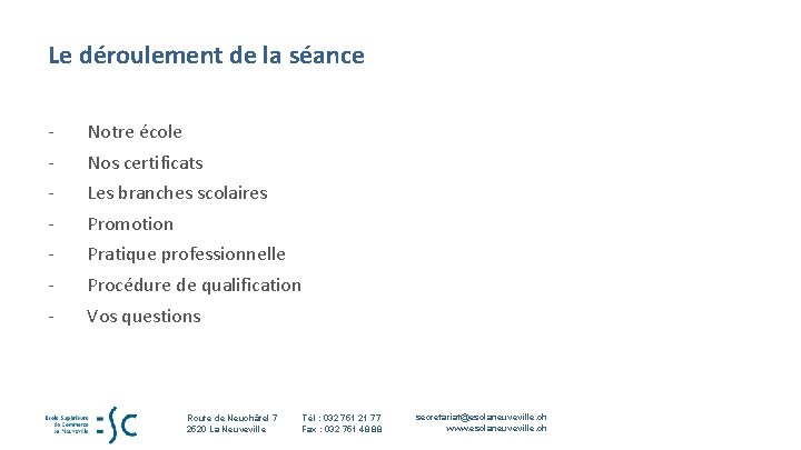 Le déroulement de la séance - Notre école - Nos certificats - Les branches