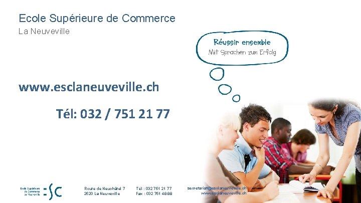 Ecole Supérieure de Commerce La Neuveville www. esclaneuveville. ch Tél: 032 / 751 21